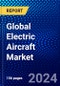 Global Electric Aircraft Market (2023-2028) Competitive Analysis, Impact of Covid-19, Ansoff Analysis - Product Thumbnail Image