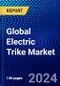 Global Electric Trike Market (2023-2028) Competitive Analysis, Impact of Covid-19, Ansoff Analysis - Product Image