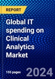 Global IT spending on Clinical Analytics Market (2023-2028) Competitive Analysis, Impact of Covid-19, Ansoff Analysis- Product Image
