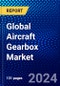 Global Aircraft Gearbox Market (2022-2027) by Aircraft Type, Component, Gearbox Type, Fit Analysis, Application, End-Users, and Geography, Competitive Analysis and the Impact of Covid-19 with Ansoff Analysis - Product Image