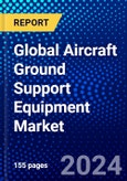 Global Aircraft Ground Support Equipment Market (2023-2028) Competitive Analysis, Impact of Covid-19, Ansoff Analysis- Product Image