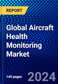 Global Aircraft Health Monitoring Market (2023-2028) Competitive Analysis, Impact of Covid-19, Ansoff Analysis- Product Image