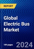 Global Electric Bus Market (2023-2028) Competitive Analysis, Impact of Covid-19, Ansoff Analysis- Product Image