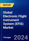 Global Electronic Flight Instrument System (EFIS) Market (2023-2028) Competitive Analysis, Impact of Covid-19, Ansoff Analysis- Product Image