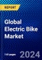 Global Electric Bike Market (2023-2028) Competitive Analysis, Impact of Covid-19, Ansoff Analysis - Product Image