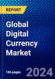 Global Digital Currency Market (2023-2028) Competitive Analysis, Impact of Covid-19, Ansoff Analysis- Product Image