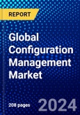 Global Configuration Management Market (2023-2028) Competitive Analysis, Impact of Covid-19, Impact of Economic Slowdown & Impending Recession, Ansoff Analysis- Product Image