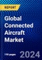 Global Connected Aircraft Market (2022-2027) by Type, Connectivity, Frequency Band, Application, and Geography, Competitive Analysis and the Impact of Covid-19 with Ansoff Analysis - Product Image