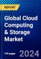 Global Cloud Computing & Storage Market (2022-2027) by Component, Application, Organization Size, Deployment Type, Verticals, and Geography, Competitive Analysis and the Impact of Covid-19 with Ansoff Analysis - Product Image