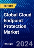 Global Cloud Endpoint Protection Market (2023-2028) Competitive Analysis, Impact of Covid-19, Ansoff Analysis- Product Image