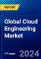 Global Cloud Engineering Market (2022-2027) by Service Type, Service Models, Organization Size, Deployment Model, Vertical, and Geography, Competitive Analysis and the Impact of Covid-19 with Ansoff Analysis - Product Image