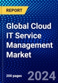 Global Cloud IT Service Management Market (2023-2028) Competitive Analysis, Impact of Covid-19, Ansoff Analysis- Product Image