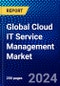 Global Cloud IT Service Management Market (2022-2027) by Component, Organization Size, Vertical, and Geography, Competitive Analysis and the Impact of Covid-19 with Ansoff Analysis - Product Image