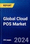 Global Cloud POS Market (2022-2027) by Service Type, Application, and Geography, Competitive Analysis and the Impact of Covid-19 with Ansoff Analysis - Product Image
