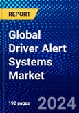 Global Driver Alert Systems Market (2023-2028) Competitive Analysis, Impact of Covid-19, Ansoff Analysis- Product Image