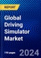 Global Driving Simulator Market (2023-2028) Competitive Analysis, Impact of Covid-19, Impact of Economic Slowdown & Impending Recession, Ansoff Analysis - Product Image