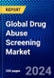 Global Drug Abuse Screening Market (2022-2027) by Product and Service, Sample Type, End User, and Geography, Competitive Analysis and the Impact of Covid-19 with Ansoff Analysis - Product Image