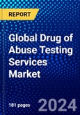Global Drug of Abuse Testing Services Market (2023-2028) Competitive Analysis, Impact of Covid-19, Ansoff Analysis- Product Image