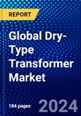 Global Dry-Type Transformer Market (2023-2028) Competitive Analysis, Impact of Covid-19, Ansoff Analysis- Product Image