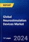 Global Neurostimulation Devices Market (2022-2027) by Product, Applications, and Geography, Competitive Analysis and the Impact of Covid-19 with Ansoff Analysis - Product Image