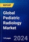 Global Pediatric Radiology Market (2022-2027) by Product Type, Applications, End-Users, and Geography, Competitive Analysis and the Impact of Covid-19 with Ansoff Analysis - Product Image
