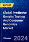 Global Predictive Genetic Testing And Consumer Genomics Market (2022-2027) by Test Type, Applications, Setting Type, and Geography, Competitive Analysis and the Impact of Covid-19 with Ansoff Analysis - Product Image