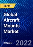Global Aircraft Mounts Market (2022-2027) by Mount Type , Aircraft Type , Material , End User, Application, and Geography, Competitive Analysis and the Impact of Covid-19 with Ansoff Analysis- Product Image
