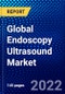 Global Endoscopy Ultrasound Market (2022-2027) by Product, Applications, End-Users, and Geography, Competitive Analysis and the Impact of Covid-19 with Ansoff Analysis - Product Thumbnail Image