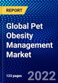 Global Pet Obesity Management Market (2022-2027) by Product, Animal Type, End-Users, and Geography, Competitive Analysis and the Impact of Covid-19 with Ansoff Analysis- Product Image