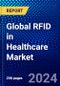 Global RFID in Healthcare Market (2022-2027) by Product Type, End-Users, and Geography, Competitive Analysis and the Impact of Covid-19 with Ansoff Analysis - Product Image