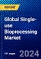 Global Single-use Bioprocessing Market (2023-2028) Competitive Analysis, Impact of Covid-19, Ansoff Analysis - Product Image