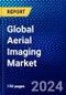 Global Aerial Imaging Market (2023-2028) by Type, Imaging Type, Platform, Application, End-User, and Geography, Competitive Analysis, Impact of Covid-19 with Ansoff Analysis - Product Image