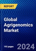 Global Agrigenomics Market (2023-2028) Competitive Analysis, Impact of Covid-19, Ansoff Analysis- Product Image