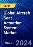 Global Aircraft Seat Actuation System Market (2023-2028) Competitive Analysis, Impact of Covid-19, Ansoff Analysis- Product Image