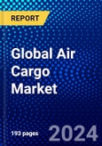 Global Air Cargo Market (2023-2028) Competitive Analysis, Impact of Covid-19, Ansoff Analysis- Product Image