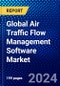 Global Air Traffic Flow Management Software Market (2023-2028) Competitive Analysis, Impact of Covid-19, Ansoff Analysis - Product Image