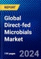 Global Direct-fed Microbials Market (2023-2028) Competitive Analysis, Impact of Covid-19, Ansoff Analysis - Product Image