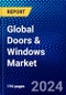 Global Doors & Windows Market (2023-2028) Competitive Analysis, Impact of Covid-19, Ansoff Analysis - Product Image