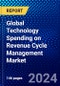 Global Technology Spending on Revenue Cycle Management Market (2023-2028) Competitive Analysis, Impact of Covid-19, Ansoff Analysis - Product Thumbnail Image