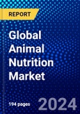 Global Animal Nutrition Market (2023-2028) Competitive Analysis, Impact of Covid-19, Ansoff Analysis- Product Image