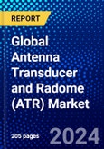 Global Antenna Transducer and Radome (ATR) Market (2023-2028) Competitive Analysis, Impact of Covid-19, Ansoff Analysis- Product Image