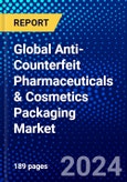 Global Anti-Counterfeit Pharmaceuticals & Cosmetics Packaging Market (2023-2028) Competitive Analysis, Impact of Covid-19, Ansoff Analysis- Product Image