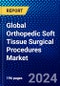 Global Orthopedic Soft Tissue Surgical Procedures Market (2023-2028) Competitive Analysis, Impact of Covid-19, Ansoff Analysis - Product Thumbnail Image