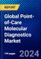 Global Point-of-Care Molecular Diagnostics Market (2022-2027) by Product, Technology, Applications, End-Users, and Geography, Competitive Analysis and the Impact of Covid-19 with Ansoff Analysis - Product Image