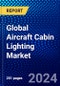 Global Aircraft Cabin Lighting Market (2022-2027) by Component, Aircraft, Light, Class, Exterior Light, End User, and Geography, Competitive Analysis and the Impact of Covid-19 with Ansoff Analysis - Product Image