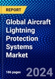 Global Aircraft Lightning Protection Systems Market (2023-2028) Competitive Analysis, Impact of Covid-19, Ansoff Analysis- Product Image