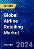 Global Airline Retailing Market (2023-2028) Competitive Analysis, Impact of Covid-19, Ansoff Analysis- Product Image