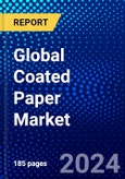 Global Coated Paper Market (2023-2028) Competitive Analysis, Impact of Covid-19, Ansoff Analysis- Product Image