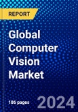 Global Computer Vision Market (2023-2028) Competitive Analysis, and Impact of Covid-19 with Ansoff Analysis- Product Image