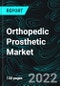 Orthopedic Prosthetic Market, Global Forecast 2023-2028, Industry Trends, Growth, Impact of Inflation, Opportunity Company Analysis - Product Image